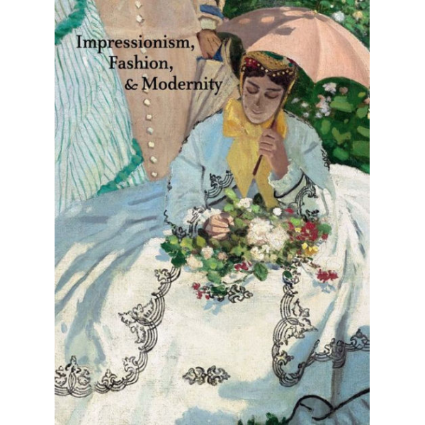 Impressionism, Fashion & Modernity cover